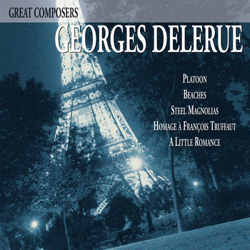 Georges Delerue - Great Composers: Georges Delerue