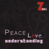 Zona - Peace Love Understanding