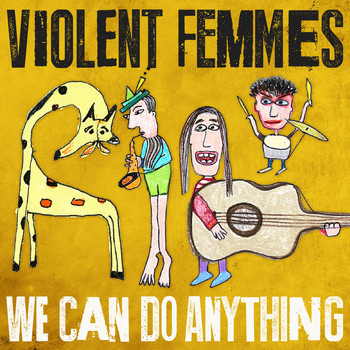 Violent Femmes - We Can Do Anything (Explicit)