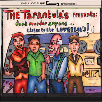 The Tarantulas - Don't Murder Anyone... Listen to the Lovebeats