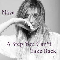 Naya - A Step You Can't Take Back