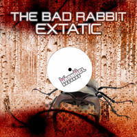 The Bad Rabbit - Extatic