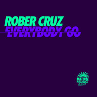 Rober Cruz - Everybody Go