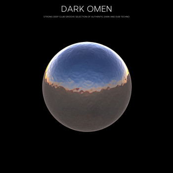Various Artists - Dark Omen (Strong Deep Club Groove Selection of Authentic Dark and Dub Techno)