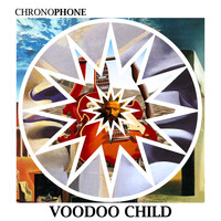Chronophone - Voodoo Child