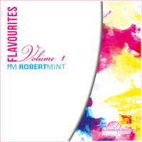 Robert Mint - Flavourites, Vol. 1 (Presented by Robert Mint)