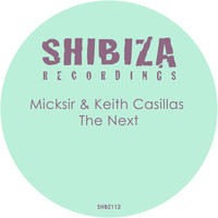 Micksir & Keith Casillas - The Next