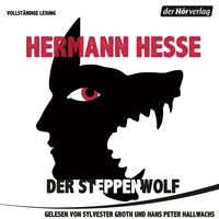 Hermann Hesse - Der Steppenwolf (Ungekürzt)