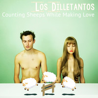 Los Dilletantos - Counting Sheeps While Making Love