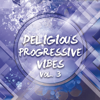 Various Artists - Deligious Progressive Vibes, Vol. 3
