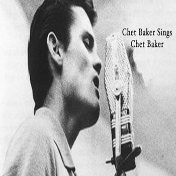 Chet Baker - Chet Baker Sings - Chet Baker
