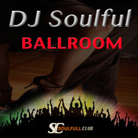 DJ Soulful - Ballroom