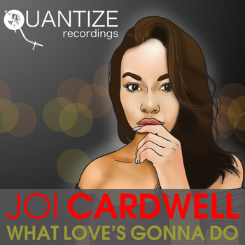 Joi Cardwell - What Love's Gonna Do