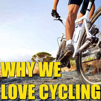 Various Artists - Why We Love Cycling