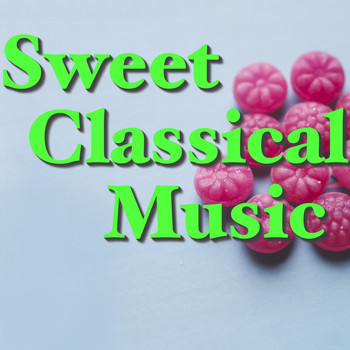 Various Artists - Sweet Classical Music