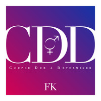 FK - CDD (Couple dur à déterminer)