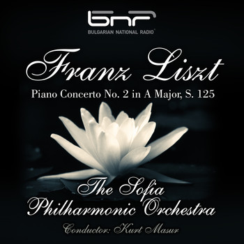 The Sofia Philharmonic Orchestra & Kurt Masur - Franz Liszt:  Piano Concerto No. 2 in A Major, S. 125