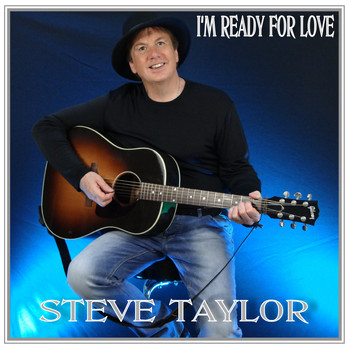 STEVE TAYLOR - I'm Ready for Love