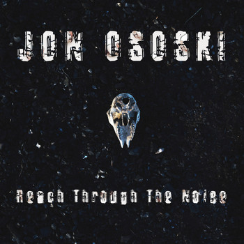 Jon Ososki - Reach Through the Noise