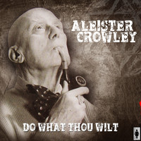 Aleister Crowley - Do As Thou Wilt