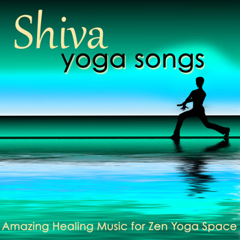 Namaste - Shiva, Yoga Songs – Amazing Healing Music for Zen Yoga Space