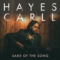 Hayes Carll - Sake of the Song