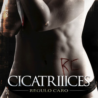 Regulo Caro - CicatrIIIces