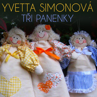 Yvetta Simonová - Tři Panenky