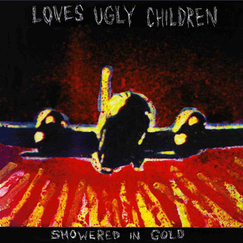Loves Ugly Children - Showered in Gold