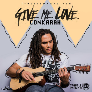 Conkarah - Give Me Love - Single