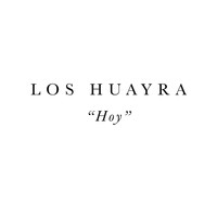 Los Huayra - Hoy