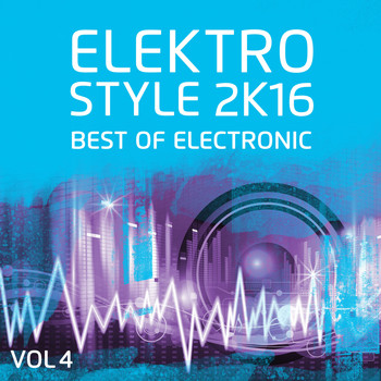 Various Artists - Elektro Style 2K16 - Best Of Electronic & Deep House (Explicit)