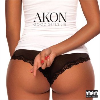 Akon - Good Girls Lie (Explicit)