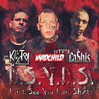 Killjoy - D.S.Y.D.S. (Don't See You Doin' Shxt) [feat. Madchild & Ca$his]