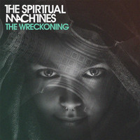 The Spiritual Machines - The Wreckoning