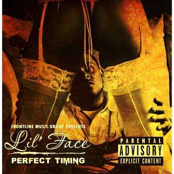 Lil' Face - Perfect Timing (Explicit)