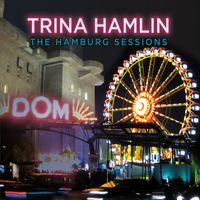 Trina Hamlin - The Hamburg Sessions