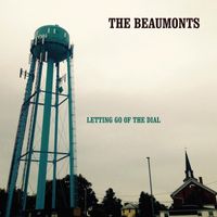 The Beaumonts - Letting Go of the Dial