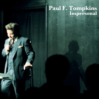 Paul F. Tompkins - Impersonal (Explicit)