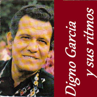 Digno Garcia - Digno Garcia y Sus Ritmos