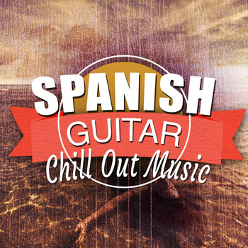 Ultimate Guitar Chill Out|Guitar Song|Guitarra Clásica Española, Spanish Classic Guitar - Spanish Guitar Chill out Music