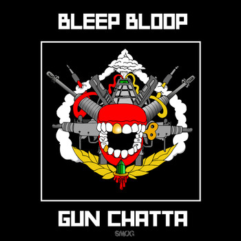 Bleep Bloop - Gun Chatta