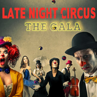 Late Night Circus - The Gala