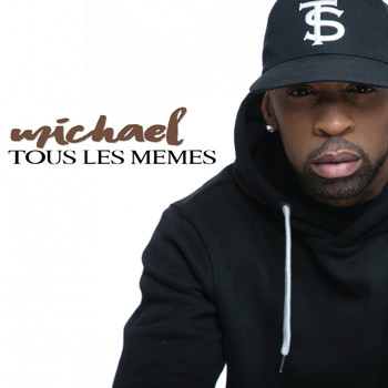 Michaël - Tous les mêmes