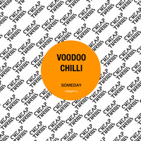 Voodoo Chilli - Someday