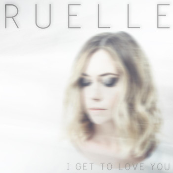 Ruelle - I Get to Love You