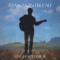 Ryan Montbleau - Stages: Volume III