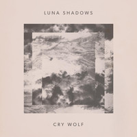Luna Shadows - Cry Wolf