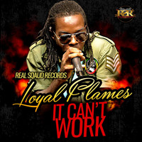 Loyal Flames - It Cant Work