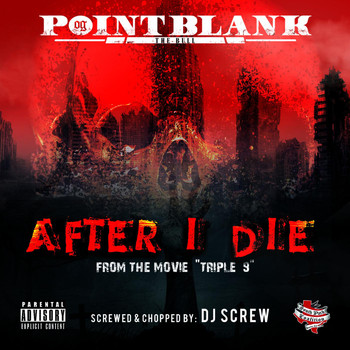 Point Blank - After I Die (From “Triple 9”) [Screwed & Chopped]